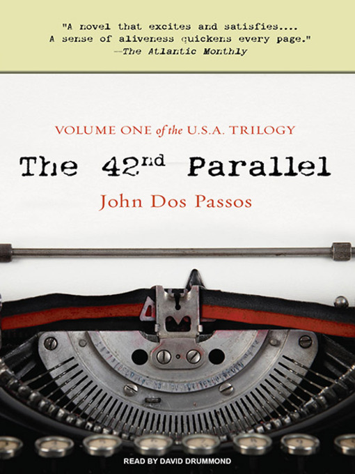 Title details for The 42nd Parallel by John Dos Passos - Wait list
